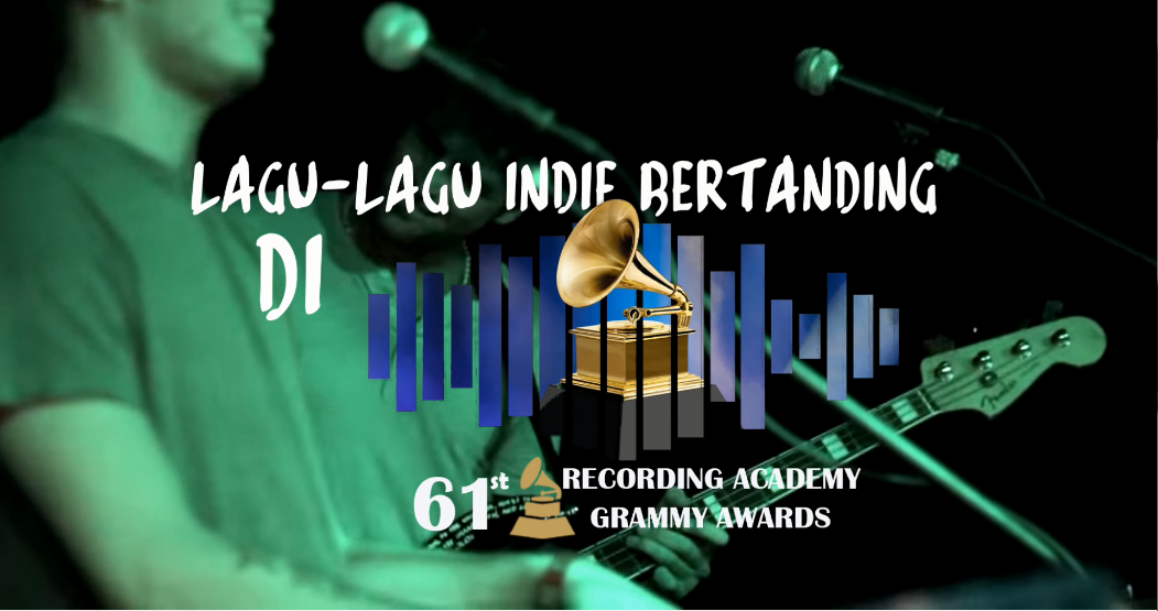 Top 10 Lagu-Lagu Indie Bertanding Di 61st Grammy Award 2019