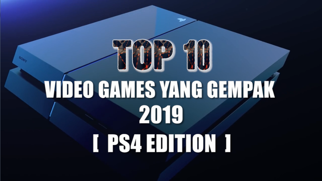 TOP 10 Video Games Yang Gempak 2019 [PS4 Edition]