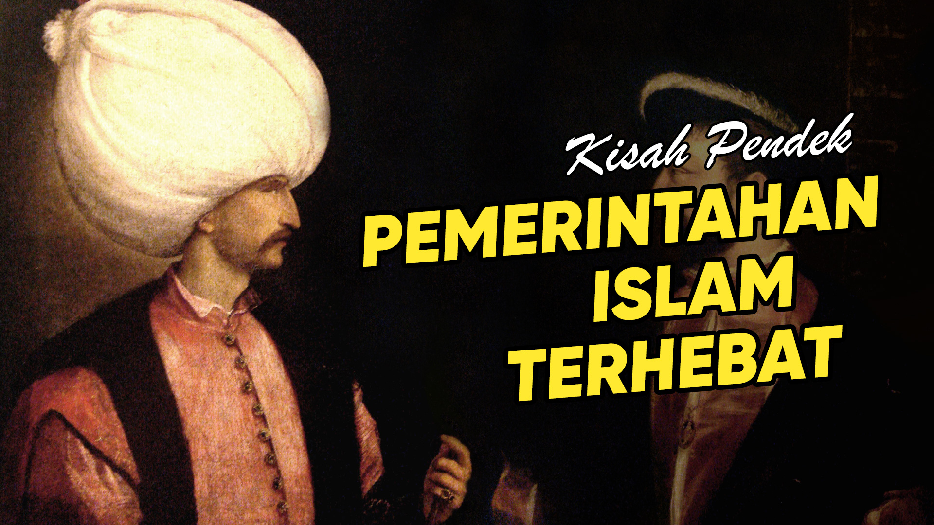 Islam Takluk Eropah?! – Kisah Pendek Sultan Empayar Uthmaniyah