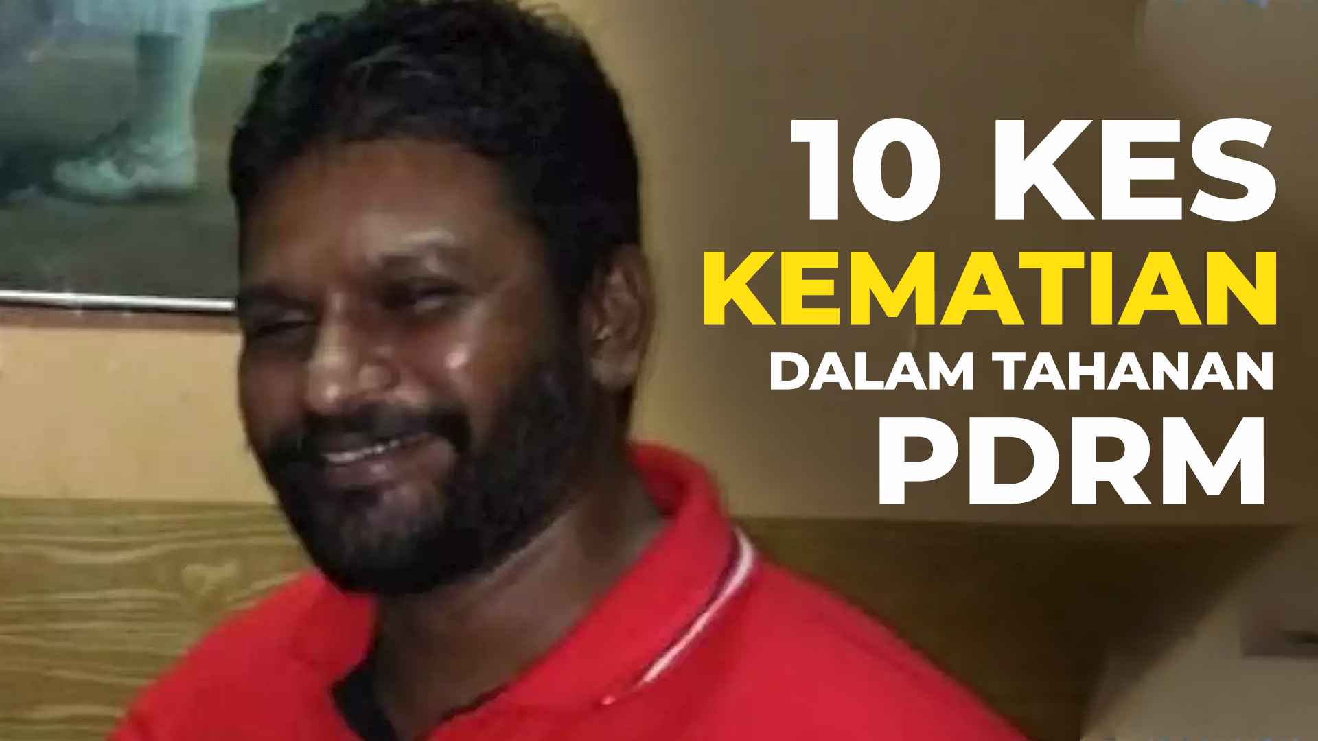 Kes George Floyd di Malaysia? – 10 Kes Kematian Dalam Tahanan PDRM