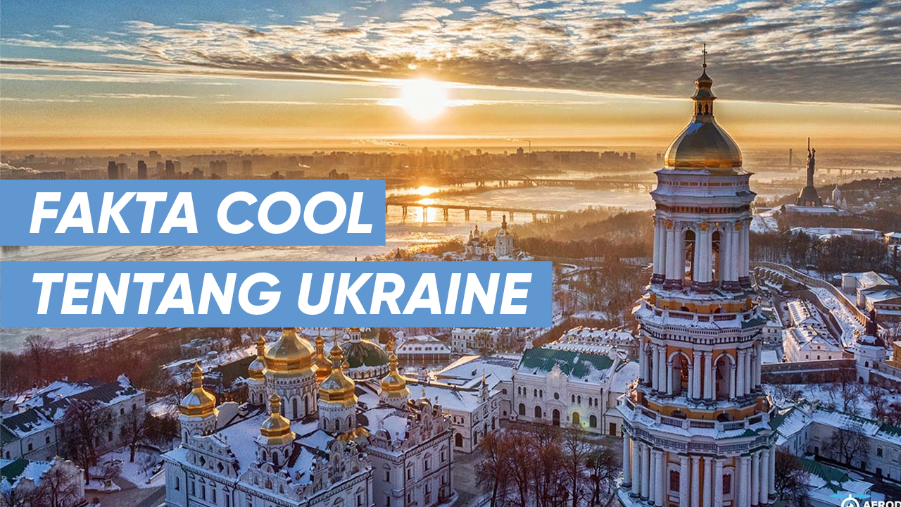 Fakta-Fakta Cool Tentang Ukraine